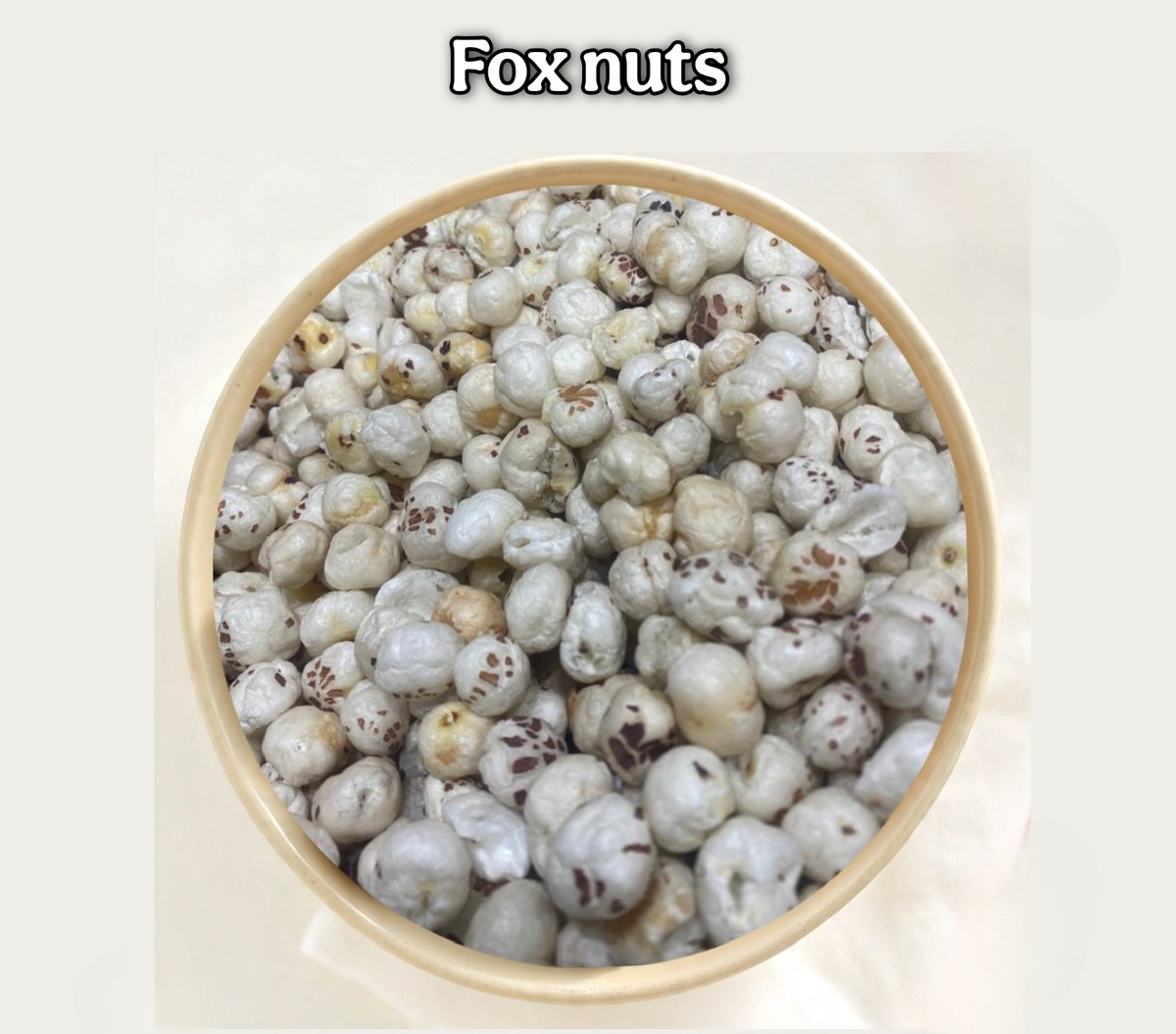 Makhana | Fox nuts | lotus seeds
